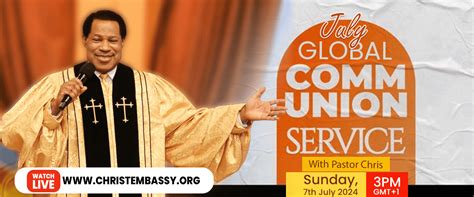 July Global Communion Service With Pastor Chris Christ Embassy