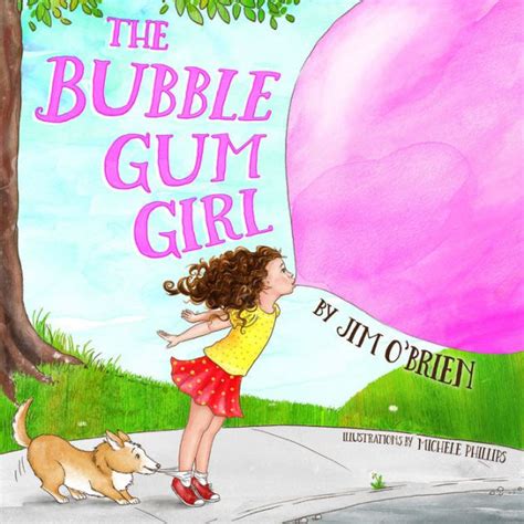 The Bubble Gum Girl By Jim O Brien Michele Phillips Nook Book Ebook Barnes And Noble®