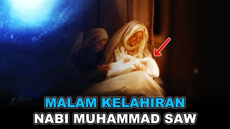 PERISTIWA AJAIB YANG MENGIRINGI KELAHIRAN NABI MUHAMMAD SAW YouTube