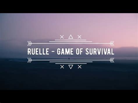 Ruelle Game Of Survival Lyrics YouTube