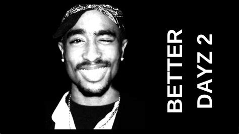 2pac Better Dayz 2 Remix Youtube