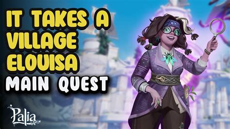 It Taken Village Elouisa Quest Palia Youtube