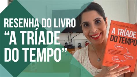 Resenha Livro A Tr Ade Do Tempo Canal Do Coaching Youtube