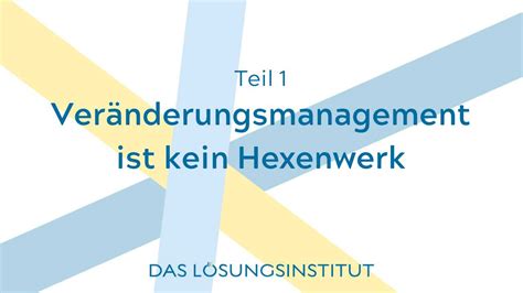 Veränderungsmanagement ist kein Hexenwerk