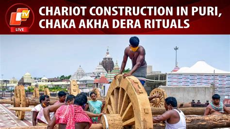 🔴live Rath Yatra 2023 Chariot Construction In Puri Chaka Akha Dera Rituals Otv News Youtube