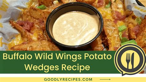 Buffalo Wild Wings Potato Wedges Recipe Step By Step Easy Guide