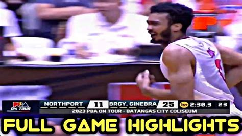 Brgy Ginebra Vs Northport Full Highlights Pba On Tour Youtube