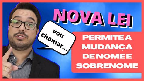 NOVA LEI permite mudança de NOME e SOBRENOME direto no cartório YouTube