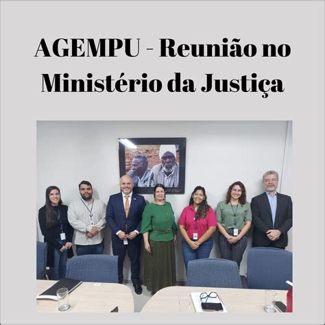 Agempu Reuni O No Minist Rio Da Justi A Agempu