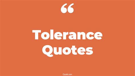 35 Special No Tolerance Quotes | love and tolerance, kindness and ...