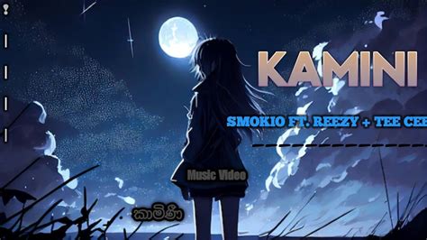 Kamini කාමිණී Smokio Ft X Reezy X Tee Cee Music Kamini