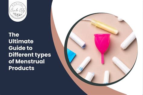 The Ultimate Guide To Different Types Of Menstrual Products