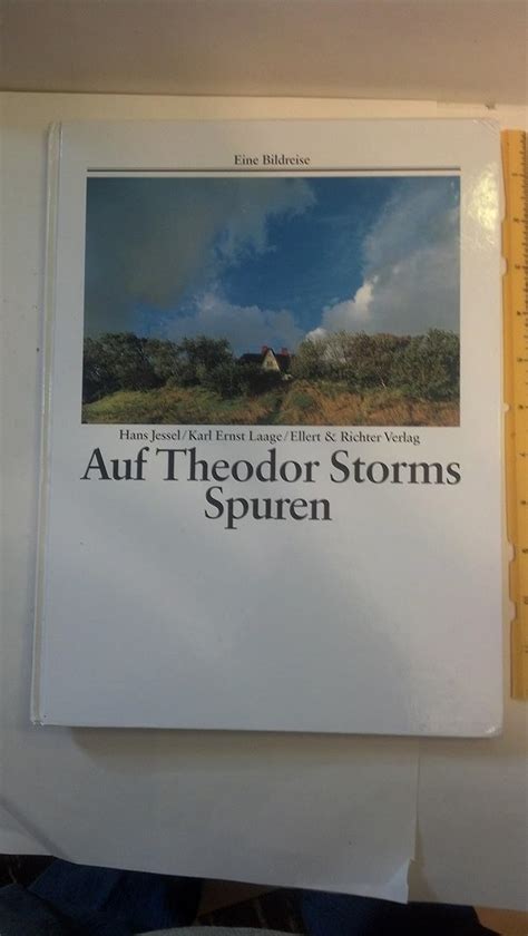 Auf Theodor Storms Spuren Eine Bildreise Laage Karl E Jessel