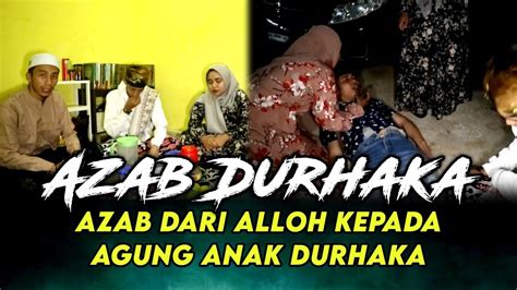 Azab Dari Alloh Setelah Muka Ibunya Di Siram Air Agung Anak