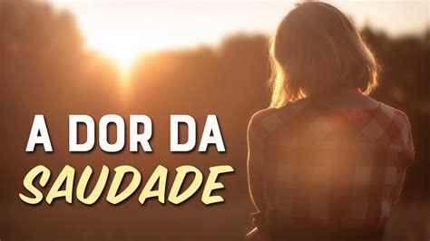 Por que sentir saudade é tão ruim Saiba como superar a saudade