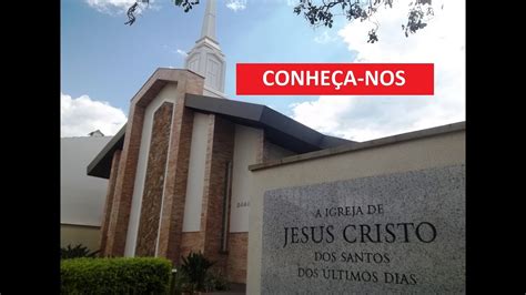 Conhe A A Igreja De Jesus Cristo Dos Santos Dos Ltimos Dias Youtube