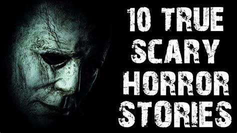 True Disturbing Terrifying Scary Stories Told In The Dark Horror