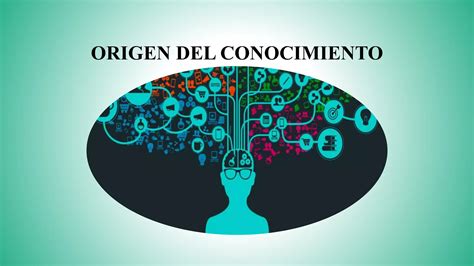 Uce Origen Del Conocimiento Ppt