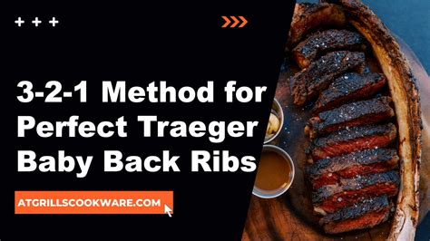 Perfect Traeger Baby Back Ribs Easy 3 2 1 Method Atgrills