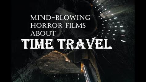 Mind Blowing Horror Films About Time Travel Horror Movie Syllabus