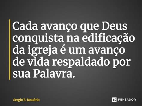 ⁠cada Avanço Que Deus Conquista Na Sergio F Januario Pensador