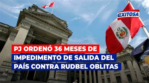 🔴🔵pj Dictó 36 Meses De Impedimento De Salida Del País Contra Rudbel