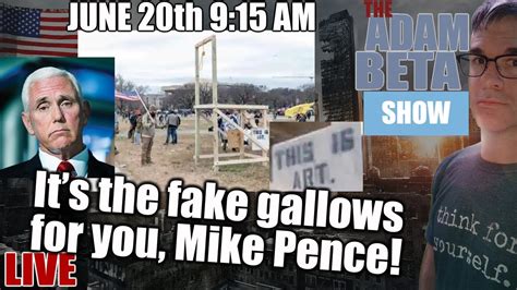 Lib2liberty June 20th 915 Am Its The Fake Gallows For You Mike