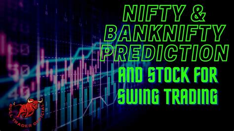 Nifty And Bank Nifty Prediction For Tomorrow Stock For Swing Trading