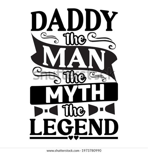 Daddy Man Myth Legendfather Day Slogan Stock Vector Royalty Free