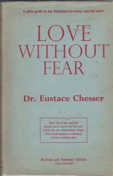 Love Without Fear A Plain Guide To Sex Technique For Every Married Adult Eustace Chesser