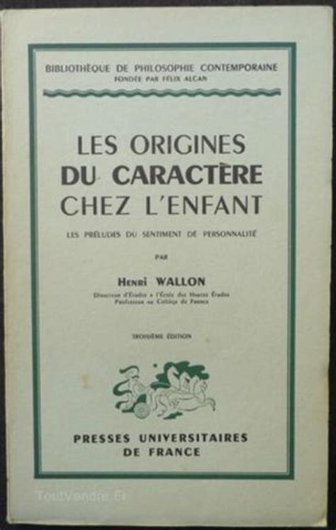 Henri Wallon Les Origines Du Caract Re Chez L Enfant Ch Telneuf