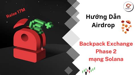 H Ng D N Airdrop Backpack Exchange Phase M Ng Solana Youtube