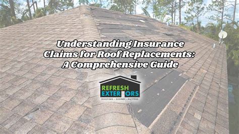 Understanding Insurance Claims For Roof Replacements A Comprehensive