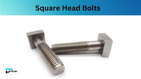 What Is Square Head Bolts Dimensions Properties And Uses