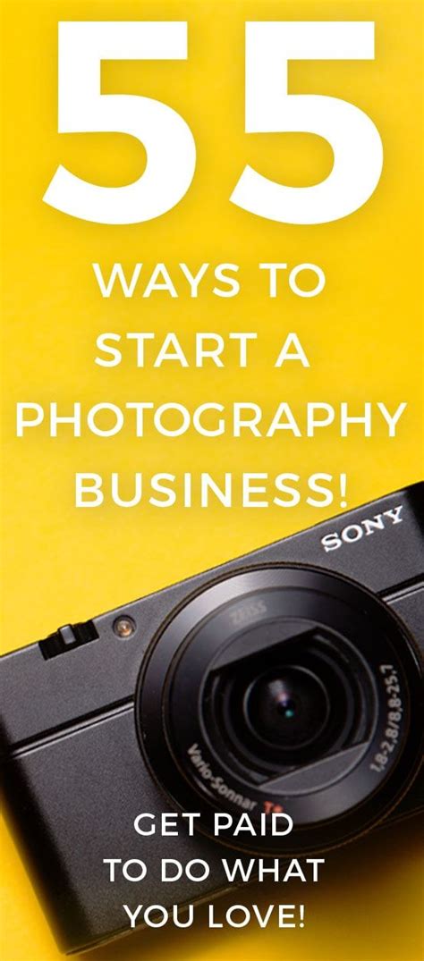 55 Ways To Start A Photography Business And Get Paid To Take Pictures