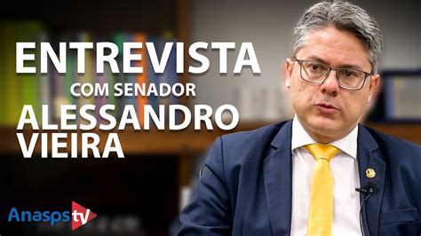 Senador Alessandro Vieira Conversa A Anasps Sobre A Pec Youtube