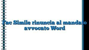 Fac Simile Rinuncia Al Mandato Avvocato Word