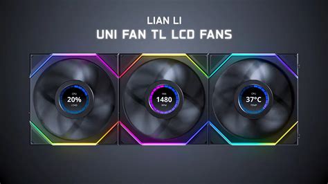 Lian Li Launches The UNI FAN TL LCD Case Fans A Customizable 1 6 LCD