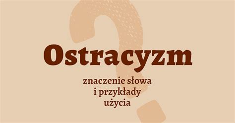 Ostracyzm Znaczenie I Przyk Ady U Ycia Wyja Niamy Czym Jest