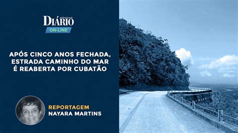 Após cinco anos fechada Estrada Caminho do Mar é reaberta por Cubatão