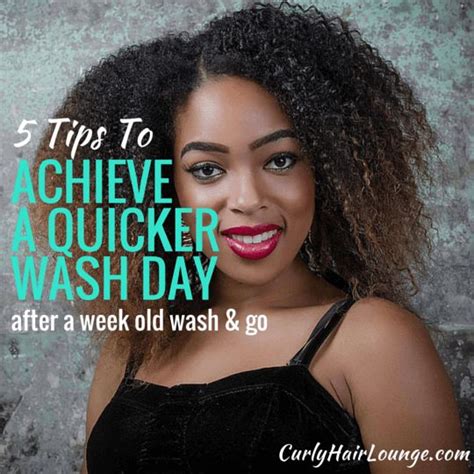 5 Tips To Achieve A Quicker Wash Day After A Wash And Go Natural Hair