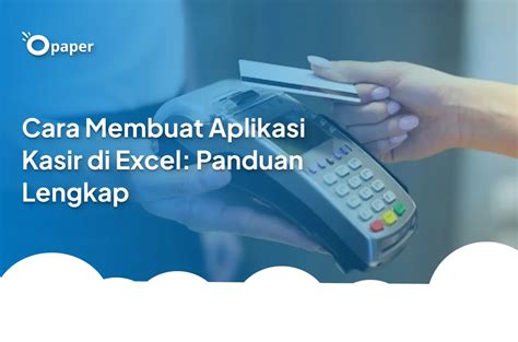 Cara Membuat Aplikasi Kasir Di Excel Panduan Lengkap