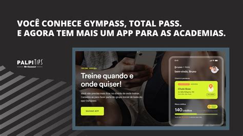 Voc Conhece Gympass Total Pass E Agora Tem Mais Um App Para As