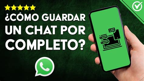 Cómo Hacer para GUARDAR UN CHAT COMPLETO de WhatsApp en Android y PC