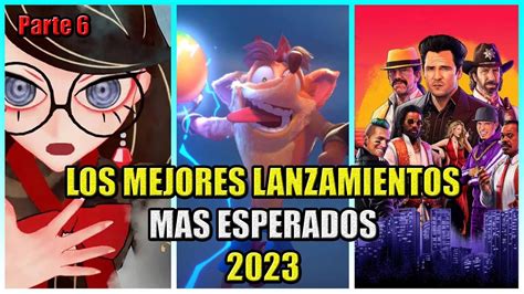 Los Mejores Lanzamientos De Juegos Mas Esperados Para 2023 Parte 6