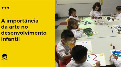 A Import Ncia Da Arte No Desenvolvimento Infantil Col Gio Ranieri