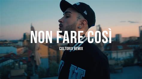 Capo Plaza Non fare così Cultorix Club Remix YouTube