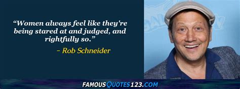 Rob Schneider Quotes on People, Time, Ego and Women