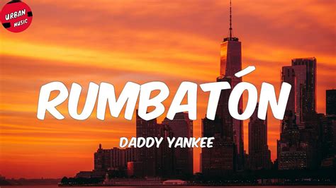 Daddy Yankee RUMBATÓN Letra Lyrics YouTube