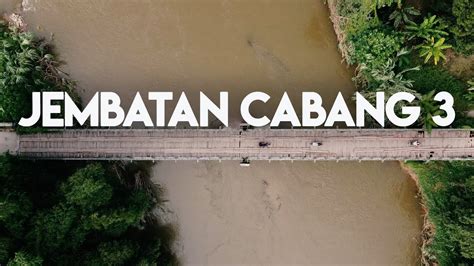 Jembatan Cabang Bolano Lambunu Parigi Moutong Nov Youtube